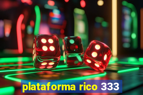 plataforma rico 333